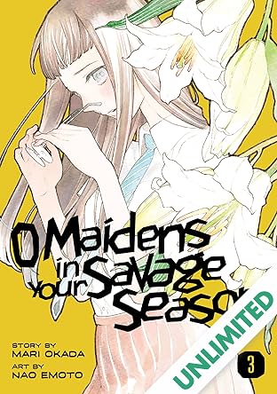 O Maidens In Your Savage Season Vol. 3
